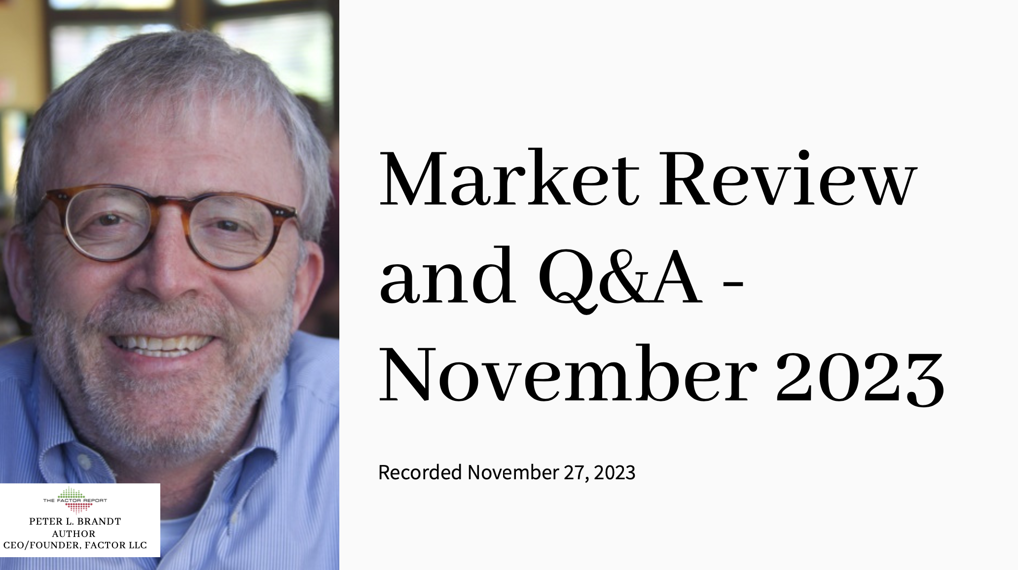Factor Public Webinar November 2023 Market Review and Q&A Peter